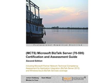Livro MCTS Microsoft BizTalk Server 70595 Certification and Assessment Guide Second Edition de Johan Hedberg Morten la Cour Kent Weare (Inglês)
