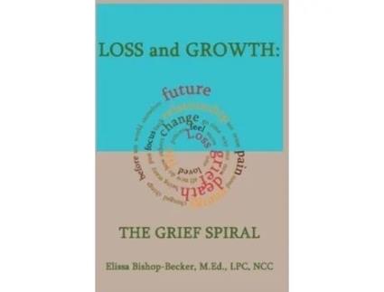 Livro Loss and Growth: The Grief Spiral (Legal) Elissa Bishop-Becker (Inglês)