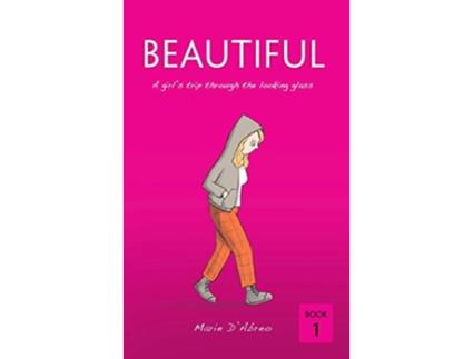 Livro Beautiful A girls trip through the looking glass 1 de Marie DAbreo (Inglês)