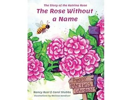 Livro The Rose Without a Name The Story of the Katrina Rose de Nancy Rust e Carol Stubbs (Inglês - Capa Dura)