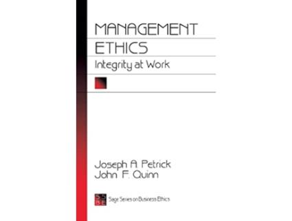 Livro Management Ethics Integrity at Work SAGE Series on Business Ethics de Joseph A Petrick John F Quinn (Inglês)