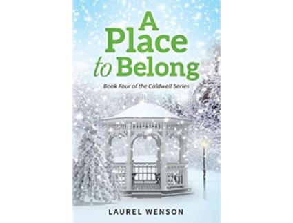 Livro A Place to Belong Book Four of the Caldwell Series de Laurel Wenson (Inglês)