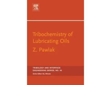 Livro Tribochemistry of Lubricating Oils de Zenon Pawlak (Inglês - Capa Dura)