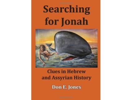 Livro Searching for Jonah Clues in Hebrew and Assyrian History de Don E Jones (Inglês)