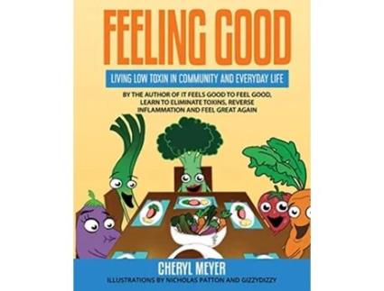 Livro Feeling Good Living Low Toxin in Community and Everyday Life de Cheryl Meyer (Inglês)