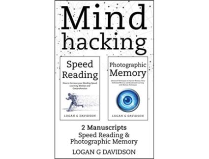 Livro Mind Hacking 2 Manuscripts Photographic Memory and Speed Reading de Logan G Davidson (Inglês)
