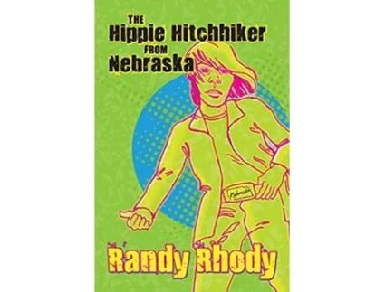 Livro The Hippie Hitchhiker from Nebraska de Randy Rhody (Inglês)