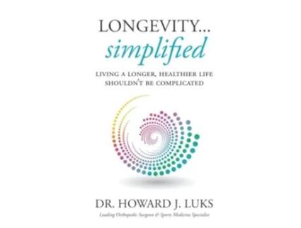 Livro LongevitySimplified Living A Longer Healthier Life Shouldn’t Be Complicated de Howard J Luks (Inglês - Capa Dura)