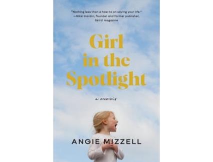 Livro Girl in the Spotlight de Angie Mizzell (Inglês)