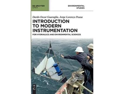Livro Introduction to Modern Instrumentation For Hydraulics and Environmental Sciences de Dardo Oscar Guaraglia Jorge Lorenzo Pousa (Inglês)