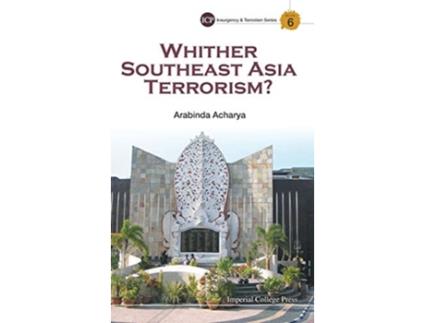 Livro Whither Southeast Asia Terrorism? de Arabinda Acharya (Inglês - Capa Dura)