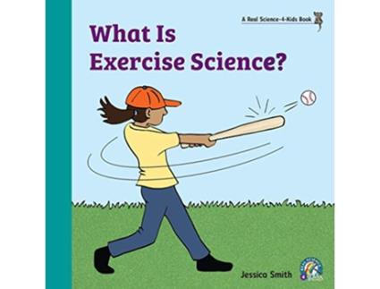 Livro What Is Exercise Science de Rebecca Woodbury Ph D (Inglês)