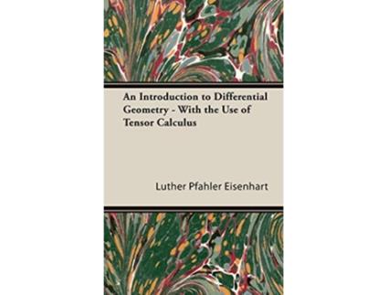 Livro An Introduction to Differential Geometry With the Use of Tensor Calculus de Luther Pfahler Eisenhart (Inglês - Capa Dura)