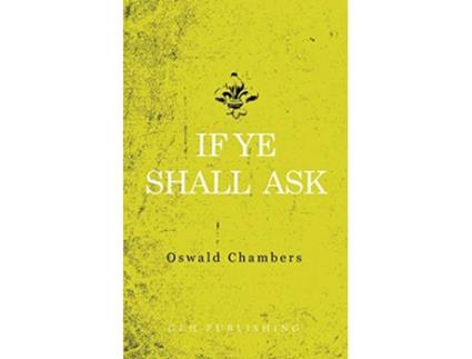 Livro If Ye Shall Ask de Oswald Chambers (Inglês)