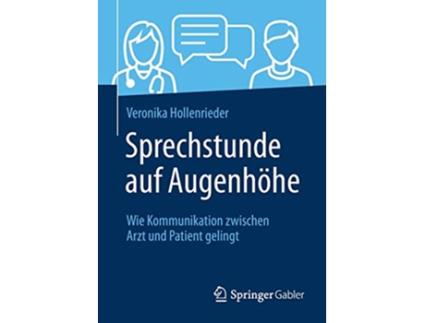 Livro Sprechstunde auf Augenhöhe Wie Kommunikation zwischen Arzt und Patient gelingt German Edition de Veronika Hollenrieder (Alemão)