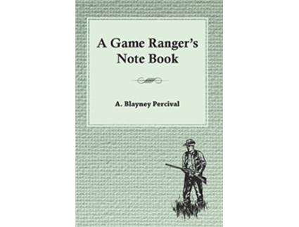 Livro A Game Rangers Note Book de A Blayney Percival (Inglês)