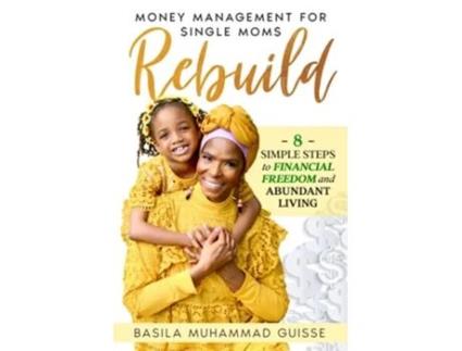 Livro Rebuild Money Management for Single Moms de Basila Muhammad Guisse (Inglês)