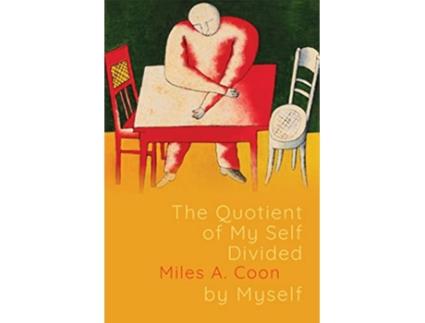 Livro The Quotient of My Self Divided by Myself de Miles A Coon (Inglês)