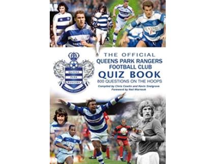 Livro The Official Queens Park Rangers Football Club Quiz Book de Chris Cowlin Kevin Snelgrove (Inglês)