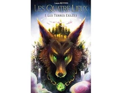 Livro Les Quatre Lieux I Les Terres Exilées trilogie fantastique French Edition de Laura Bettini (Francês)