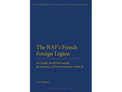 Livro RAFs French Foreign Legion de G H Bennett (Inglês - Capa Dura)