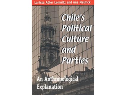 Livro Chiles Political Culture and Parties de Larissa Adler Lomnitz e Ana Melnick (Inglês - Capa Dura)