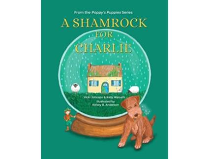 Livro Shamrock for Charlie de Vicki Johnson e Kelly Walseth (Inglês)