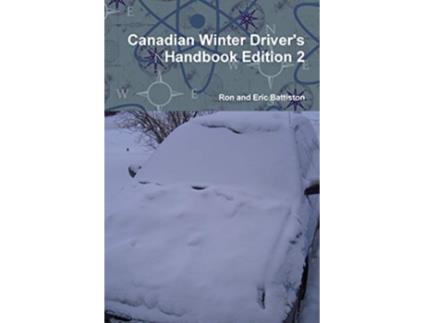Livro Canadian Winter Drivers Handbook Edition 2 de Ron and Eric Battiston (Inglês)