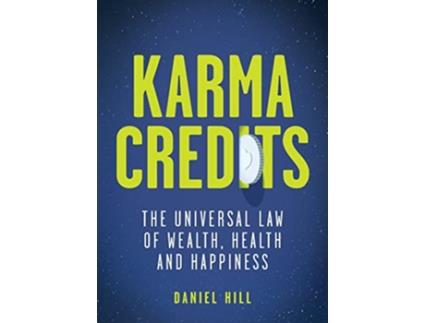 Livro Karma Credits The universal law of wealth health and happiness de Daniel Hill (Inglês)