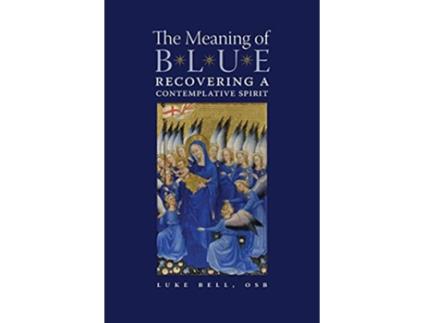 Livro Meaning of Blue de Luke Bell Osb (Inglês)