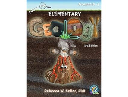 Livro Focus On Elementary Geology Student Textbook 3rd Edition softcover de Rebecca W Keller PH D (Inglês)