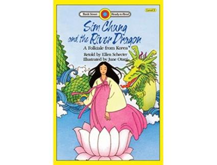 Livro Sim Chung and the River DragonA Folktale from Korea Level 3 Bank Street ReadyToRead de Ellen Schecter (Inglês)