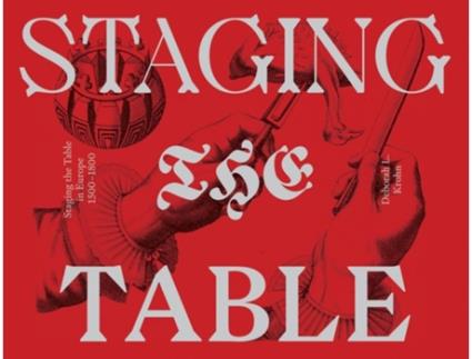 Livro Staging the Table in Europe – 1500–1800 de Deborah L Krohn (Inglês)