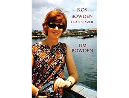 Livro Ros Bowden Trailblazer de Tim Bowden (Inglês)
