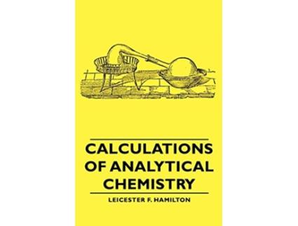 Livro Calculations of Analytical Chemistry de Leicester F Hamilton (Inglês)