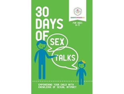 Livro 30 Days of Sex Talks for Ages 811 Empowering Your Child with Knowledge of Sexual Intimacy de Educate and Empower Kids (Inglês)