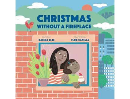 Livro Christmas Without a Fireplace de Karina Elze (Inglês)