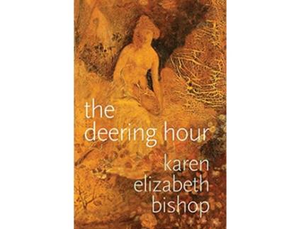 Livro The deering hour de Karen Elizabeth Bishop (Inglês)