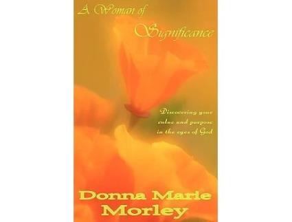 Livro A Woman of Significance Discovering your value and purpose in the eyes of God de Donna Morley (Inglês)