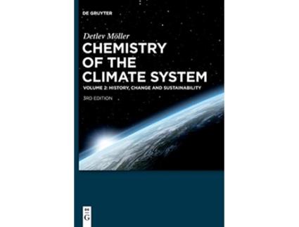 Livro History Change and Sustainability Chemistry of the Climate System Volume 2 de Detlev Möller (Inglês)