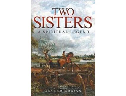 Livro Two Sisters A Spiritual Legend de Graham Adrian (Inglês)