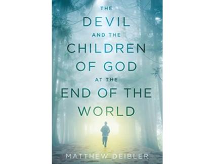 Livro The Devil and the Children of God at the End of the World de Matthew Deibler (Inglês)