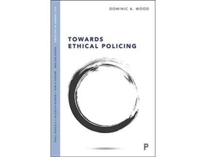 Livro Towards Ethical Policing de Dominic Wood (Inglês - Capa Dura)