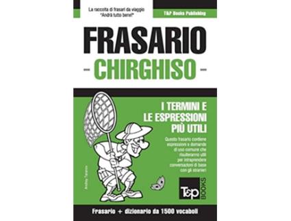 Livro Frasario ItalianoChirghiso e dizionario ridotto da 1500 vocaboli Italian Collection Italian Edition de Andrey Taranov (Italiano)