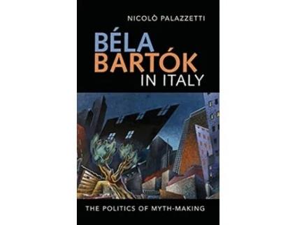 Livro Bela Bartok in Italy de Nicolò Palazzetti (Inglês - Capa Dura)