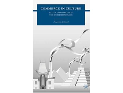 Livro Commerce in Culture States and Markets in the World Film Trade de A Flibbert (Inglês)