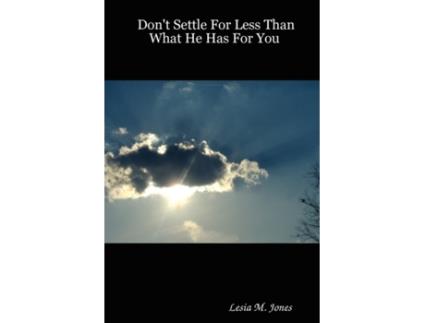 Livro Don't Settle For Less Than What He Has For You Lesia M. Jones (Inglês)