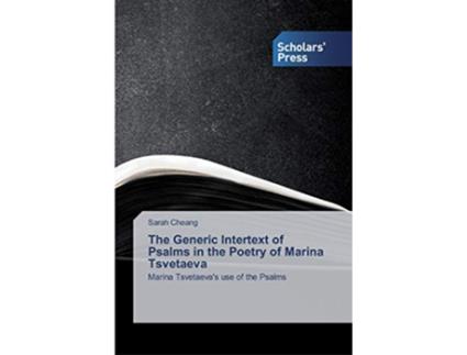 Livro The Generic Intertext of Psalms in the Poetry of Marina Tsvetaeva Marina Tsvetaevas use of the Psalms de Sarah Cheang (Inglês)