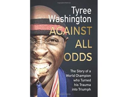 Livro Against All Odds The Story of a World Champion who Turned his Trauma into Triumph de Tyree Washington (Inglês)