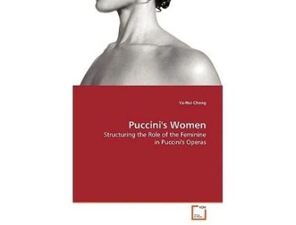 Livro Puccinis Women Structuring the Role of the Feminine in Puccinis Operas de Ya-Hui Cheng (Inglês)
